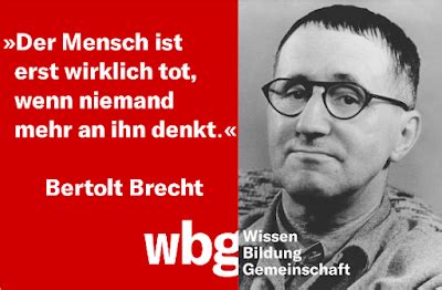 Collection of sourced quotations from mother courage and her children (1941) by bertolt brecht. ZITATFORSCHUNG: "Der Mensch ist erst wirklich tot, wenn ...
