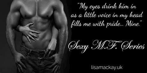 Maybe you would like to learn more about one of these? Pin on Sexy M.F. Series by Lisa Mackay