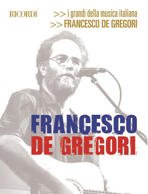 Francesco de gregori — pablo. Francesco DE Gregori e i Grandi Della Musica Italiana ...