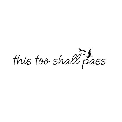 My legacy will continue through my children. This Too Shall Pass - This Too Shall Pass Temporary Tattoo ...
