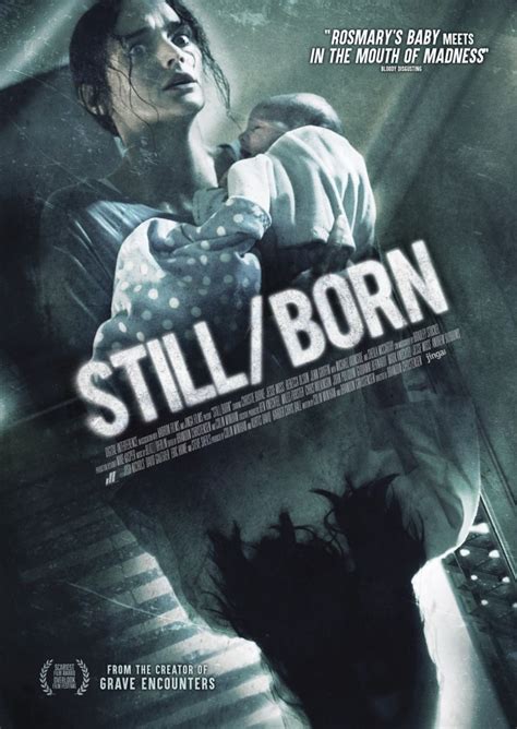 Still/born is a slow descent for her, in which she goes from plainly sad to sleepless and eventually a slave to what proves essential to still/born is the noteworthy and grounded work by burke. Still/Born (2017) - MovieMeter.nl