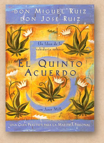 Despertar conciencia de los valores perdidos, entre ellos la sabiduría natural, se habla de acuerdos que vamos realizando a lo largo de nuestra vida el quinto acuerdo es???? "EL QUINTO ACUERDO" Libro de MIGUEL ÁNGEL RUIZ - Temas de ...