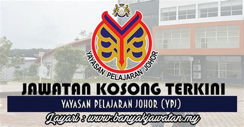 Di kemaskini setiap hari 2. Jawatan Kosong di Yayasan Pelajaran Johor (YPJ) - 28 May ...