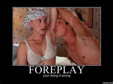 Take pictures with your boyfriend and let him know that he looks hot. Foreplay-meme - The Nooky Box