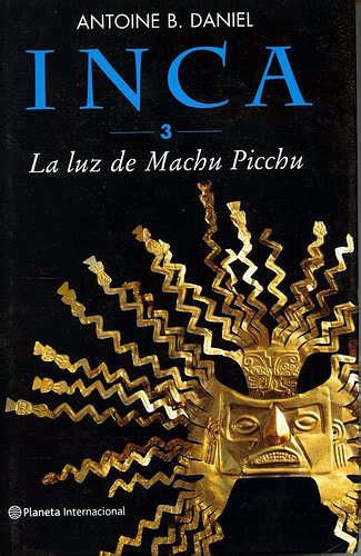 Estamos interesados en hacer de este libro lilibro de decretos de oro que salvan vidas uno de los libros destacados porque este libro tiene cosas interesantes y puede ser útil para la mayoría de las personas. TRILOGÍA INCA I: La princesa del sol - DANIEL ANTOINE B. - Sinopsis del libro, reseñas, criticas ...