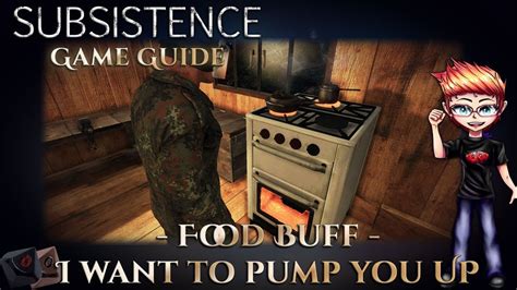 Think you're an expert in subsistence? Subsistence Game Guide - Food Buff - I want to pump YOU UP!!!!! - YouTube