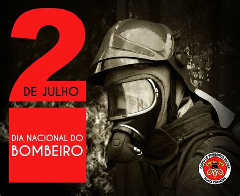 02 de julho dia do bombeiro. 2 de Julho - Dia Nacional do Bombeiro