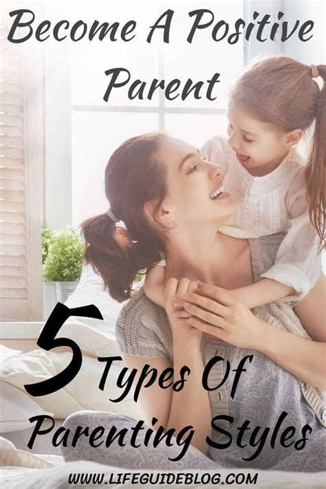 Become a Positive Parent - 5 Types of Parenting Styles ...