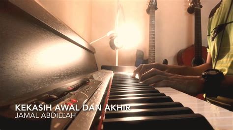 Mari belajar solo lagu kekasih awal dan akhir oleh man kidal. Jamal Abdillah - Kekasih Awal Dan Akhir (Piano cover ...