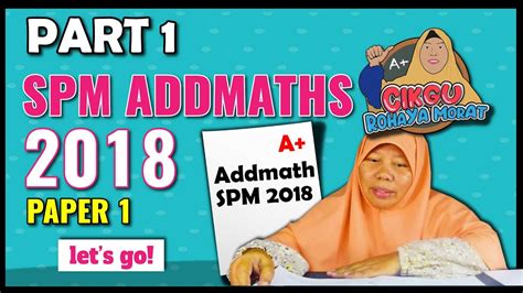 Sekolah kebangsaan panchang pedena 45300 sg besar ujian mac 2018 matematik tahun 4 (kertas 1) satu jam nama bentuk dengan bilangan paling sedikit ialah a c b d 7 36. SPM 2018 Matematik Tambahan( Additional Mathematics)| Part ...