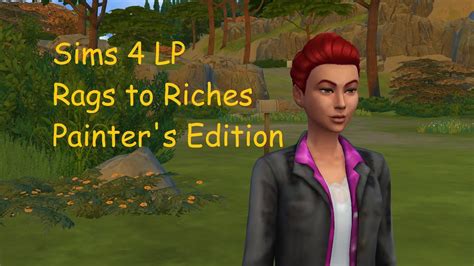 Character of poor or even modest economic standing becomes wealthy and successful. The Sims 4 Rags to Riches: Painter's Edition pt 7 - YouTube