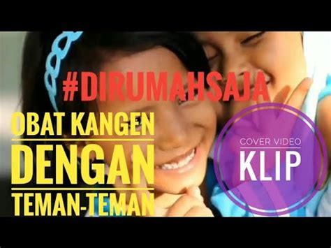 Ampuni dosaku dan sucikanku 2x. Lagu Di Rumah Saja Obat Rindu Buat Kawan dan Sekolah - YouTube