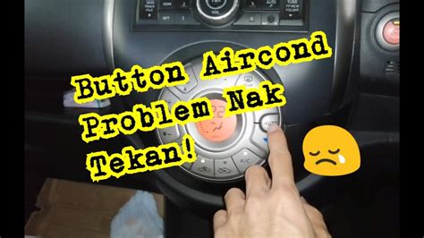 Masalah kereta ni aircond panas, compressor suka2 jalan suka2 x jalan. Button Aircond Nissan Almera Kadang-Kadang Masalah (DIY ...