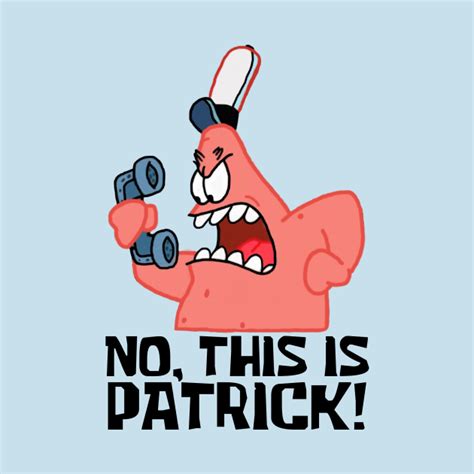 Reminder(i don't own/claim any of the illustrations or edits whatsoever;; No, This Is Patrick! - Spongebob - T-Shirt | TeePublic