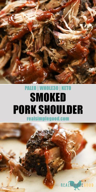 The flavor is smokey bbq, and the meat is cooked perfectly every time. Smoked Pork Shoulder (Paleo, Whole30 + Keto) | Recipe ...