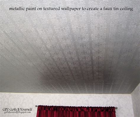 Apply a special primer specifically made to work with wallpaper. GIY: Goth It Yourself: Create a Faux Tin Ceiling with ...