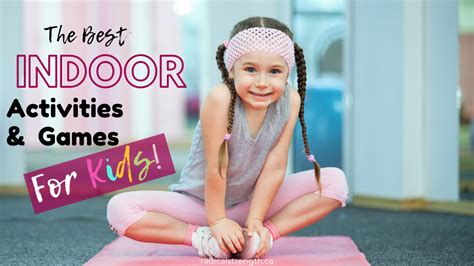 25 Of The Best Indoor Activities And Games For Active Kids ...