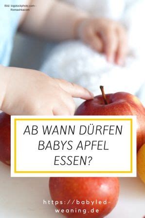 Irgendwann kommt der zeitpunkt, da fragen sich mama und papa: Ab wann dürfen Babys Apfel essen? | Babyled Weaning ...