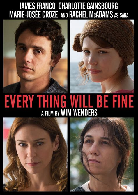 My feeling is that everything has a more positive connotation. Every Thing Will Be Fine DVD Release Date June 7, 2016