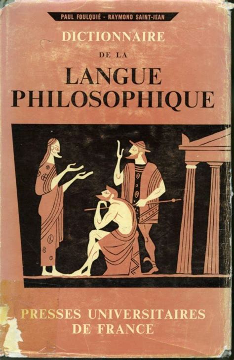 Dictionnaire de la Langue Philosophique by Paul Foulquié, Raymond Saint ...