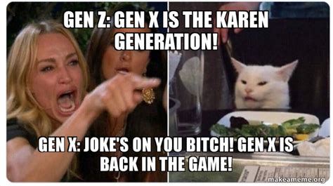 Gen z culture is hating all the things you used to love but lowkey coming back to them after a few years and never admitting it. Gen X Cat Meme