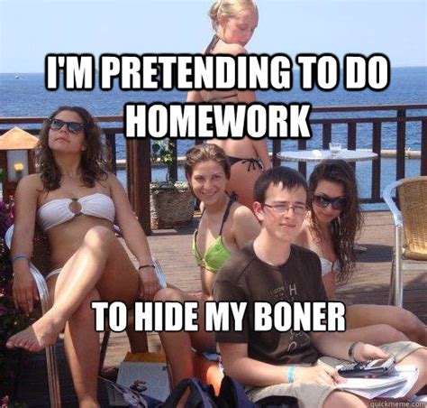 When your nerves are bad, this meme helps. I'm pretending to do homework to hide my boner - Priority Peter - quickmeme