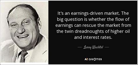 They are also called over the counter (otc). Larry Wachtel quote: It's an earnings-driven market. The big question is whether the...