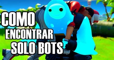 The release of any fortnite season is one that brings all of the communities together, to take in the. COMO ENCONTRAR SOLO BOTS en FORTNITE Capitulo 2 Temporada ...