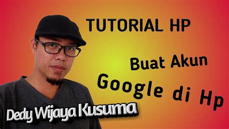 Jadi yang kalian butuhkan jelas akun youtube. Buat Akun Google di HP Android - YouTube