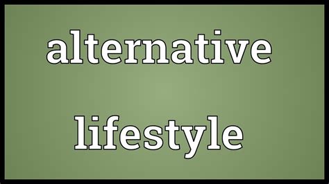 You've come to the right place! Alternative lifestyle Meaning - YouTube