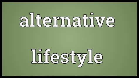 You've come to the right place! Alternative lifestyle Meaning - YouTube