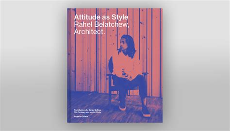 Belatchew arkitekter is an architectural firm, strong in design that works proactively and human centric. Arvinius + Orfeus Publishing - Attitude as Style - Rahel ...