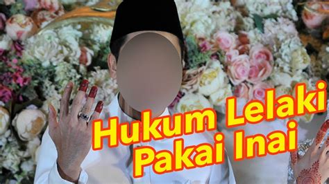 Lelaki haram memakai inai di jari dengarkan penjelasan pu azman (follow official instagram instagram.com/pu_azman). #4 Hukum Lelaki Memakai Inai Di Hari Perkahwinan | Fiqh ...