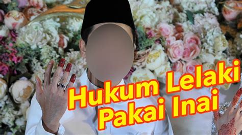 Sebagai sebuah negara yang majmuk, tradisi ini dilakukan oleh pelbagai lapisan masyarakat dan juga bangsa serta agama. #4 Hukum Lelaki Memakai Inai Di Hari Perkahwinan | Fiqh ...