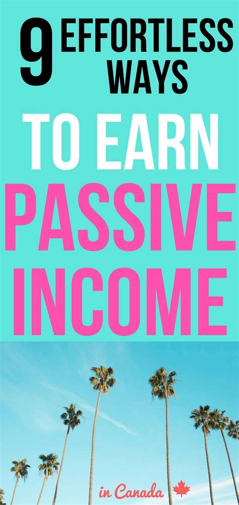 Passive income is a long term choice that requires short term tradeoffs. 9 Easy Ways to Earn Passive Income in Canada | Passive ...