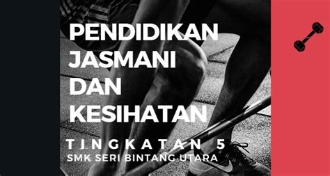 Please copy and paste this embed script to where you want to embed. SMK Seri Bintang Utara: e-Leaning : PENDIDIKAN JASMANI ...