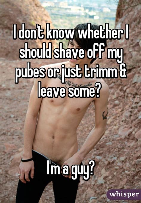 Shaving before sex is your choice. I don't know whether I should shave off my pubes or just ...