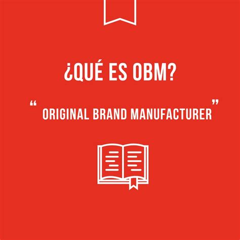 El branding es el proceso por el que se define la identidad corporativa de una empresa. ¿Qué es OBM?