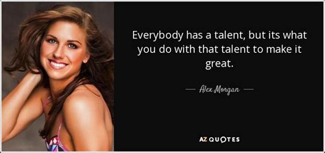 Save a few inspirational workout quotes to your phone for when you need an extra boost. Alex Morgan quote: Everybody has a talent, but its what ...