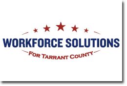 Meet Workforce Solutions for Tarrant County, one of 28 local Workforce Boards in Texas, whose ...