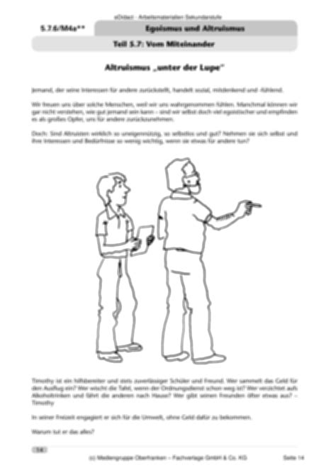 Altruism is the principle and moral practice of concern for happiness of other human beings or other animals, resulting in a quality of life both material and spiritual. Egoismus und Altruismus - Unterrichtsmaterial im Fach ...