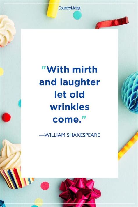 Enjoy the best william shakespeare quotes at brainyquote. 35 Best Birthday Quotes - Happy Birthday Wishes, Quotes, and Messages