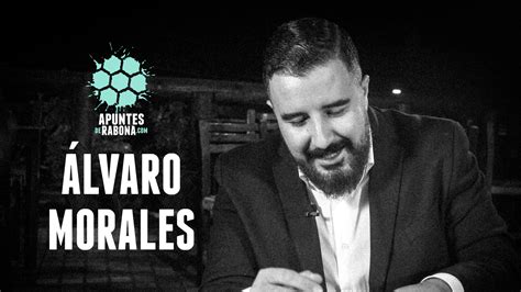 Hire alvaro morales navarro and get professional voice over files for your project. Entrevista con Álvaro Morales - Apuntes de Rabona