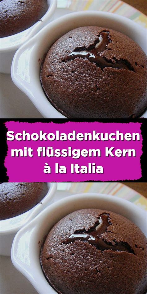 Maybe you would like to learn more about one of these? Schokoladenkuchen mit flüssigem Kern à la Italia in 2020 ...