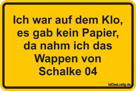 Hat man einen gemeinsamen humor, kann man davon ausgehen, dass man auch etliche andere gemeinsamkeiten hat. Die besten 27+ Toilette Sprüche auf IstDasLustig.de