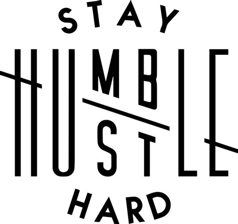 We've gathered more than 5 million images uploaded by our users and sorted them by the most popular ones. Cut File - Stay Humble Hustle Hard - Greenstyle Creations