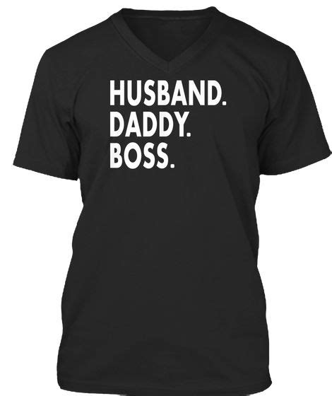 Very strict daddy accepting applications for obedient littles. Husband Daddy Boss Dad Gift Black T-Shirt Front | Mens ...