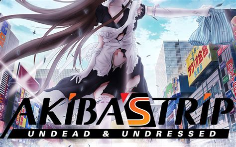 A new build has been released for akiba's trip: Akiba's Trip: Undead and Undressed |OT| No shoes, no shirt ...