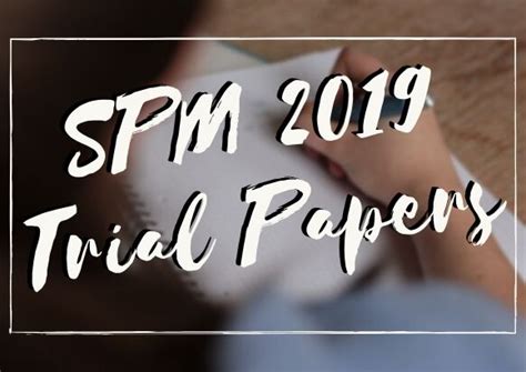 This post will be updated regularly. SPM Trial Papers 2019 from All States of Malaysia