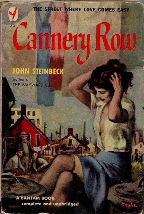 Cannery row is a book without much of. "CANNERY ROW" John Steinbeck 1947 (sixth ed.) "Sweet ...